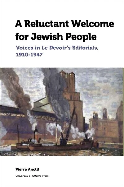 A Reluctant Welcome for Jewish People: Voices Le Devoir's Editorials, 1910-1947