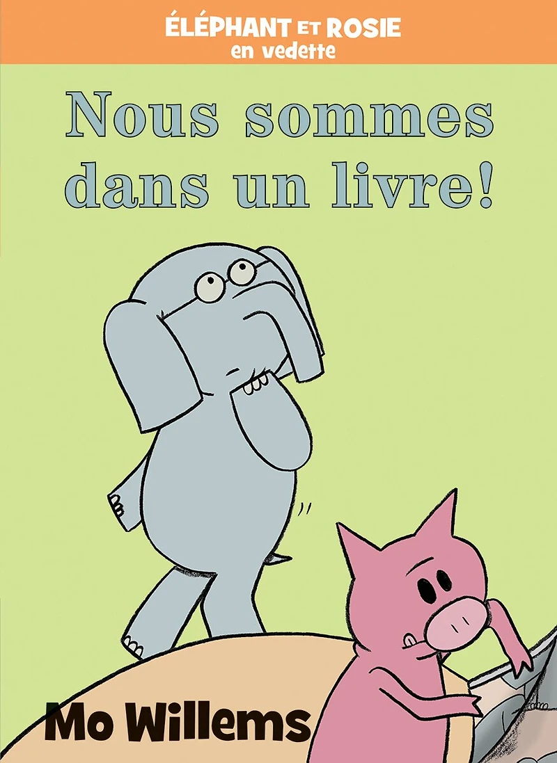 Éléphant et Rosie : Nous sommes dans un livre!