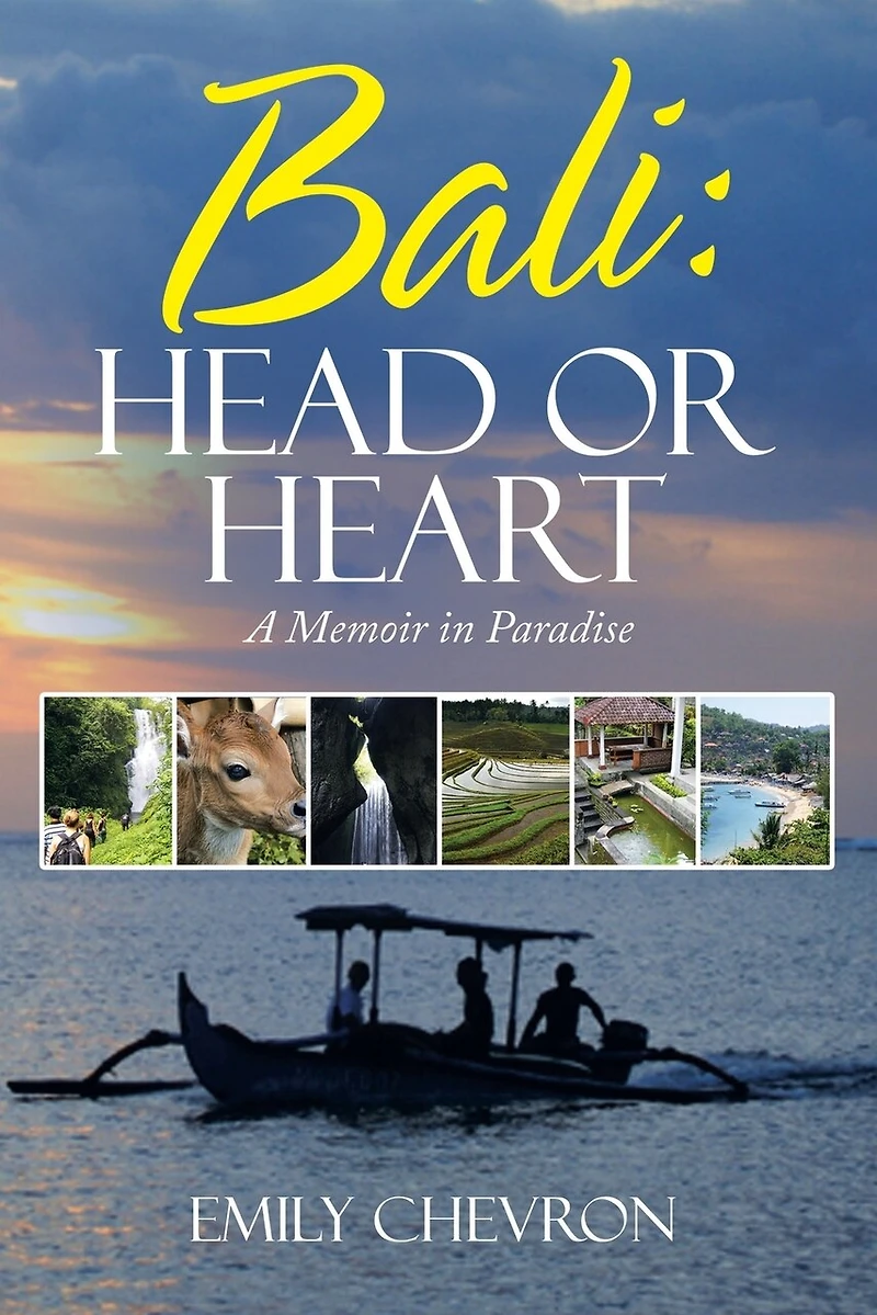 Bali: Head or Heart: A Memoir Paradise