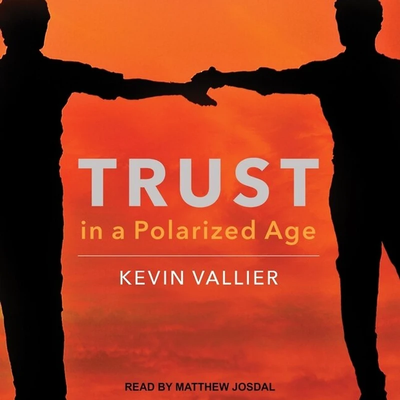 Trust a Polarized Age Lib/E
