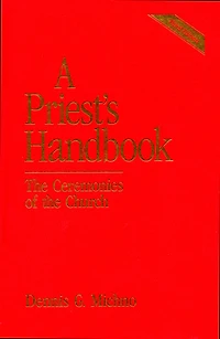A Priest's Handbook: the Ceremonies of Church, Third Edition