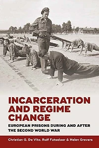Incarceration and Regime Change: European Prisons during after the Second World War