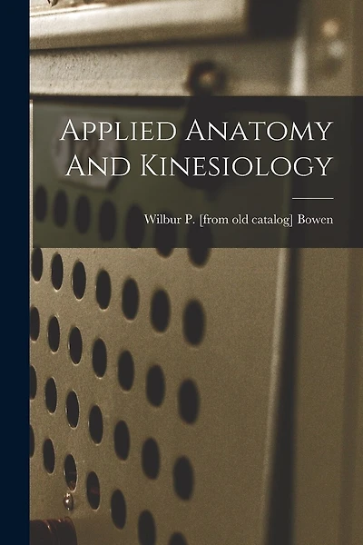 Applied Anatomy And Kinesiology
