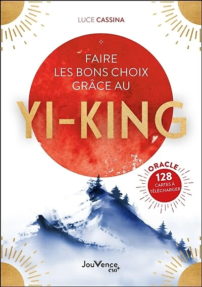 Faire les bons choix grâce au Yi-king: oracle