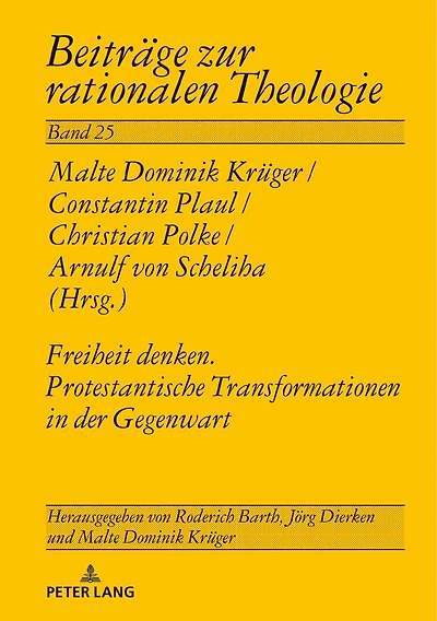 Freiheit denken. Protestantische Transformationen der Gegenwart