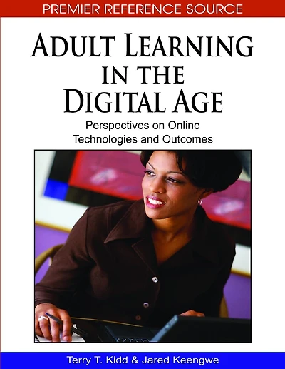 Adult Learning in the Digital Age: Perspectives on Online Technologies and Outcomes