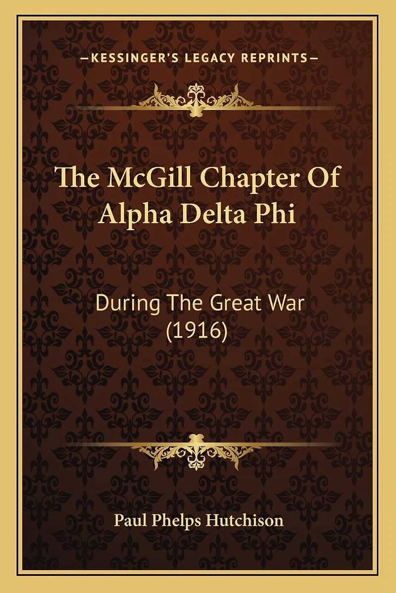The McGill Chapter Of Alpha Delta Phi: During The Great War (1916)