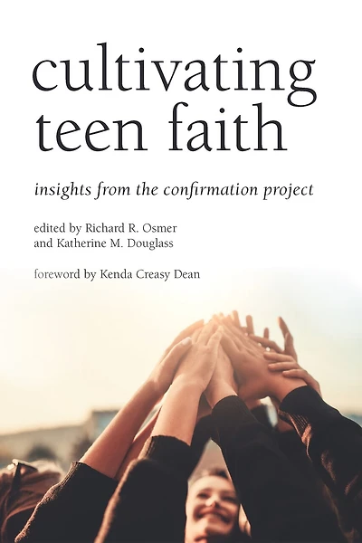 Cultivating Teen Faith: Insights From The Confirmation Project