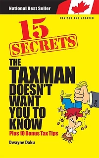 15 Secrets The Taxman Doesn't Want you to Know: Plus 10 Bonus Tax Tips