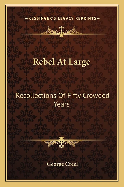 Rebel At Large: Recollections Of Fifty Crowded Years