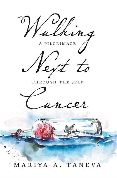Walking Next to Cancer: A Pilgrimage Through the Self