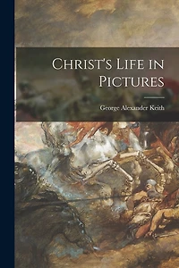 Christ's Life in Pictures