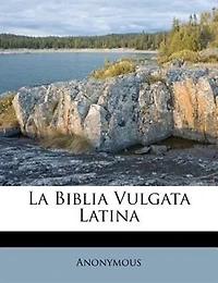 La Biblia Vulgata Latina