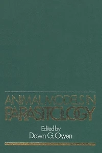 Animal Models in Parasitology: A Symposium Held at the Royal Zoological Society, Regents Park, London, in March 1981