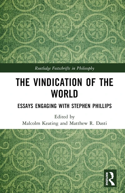 the Vindication of World: Essays Engaging with Stephen Phillips