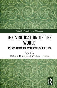 the Vindication of World: Essays Engaging with Stephen Phillips