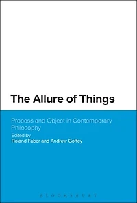 The Allure of Things: Process and Object Contemporary Philosophy