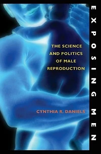 Exposing Men: The Science and Politics of Male Reproduction