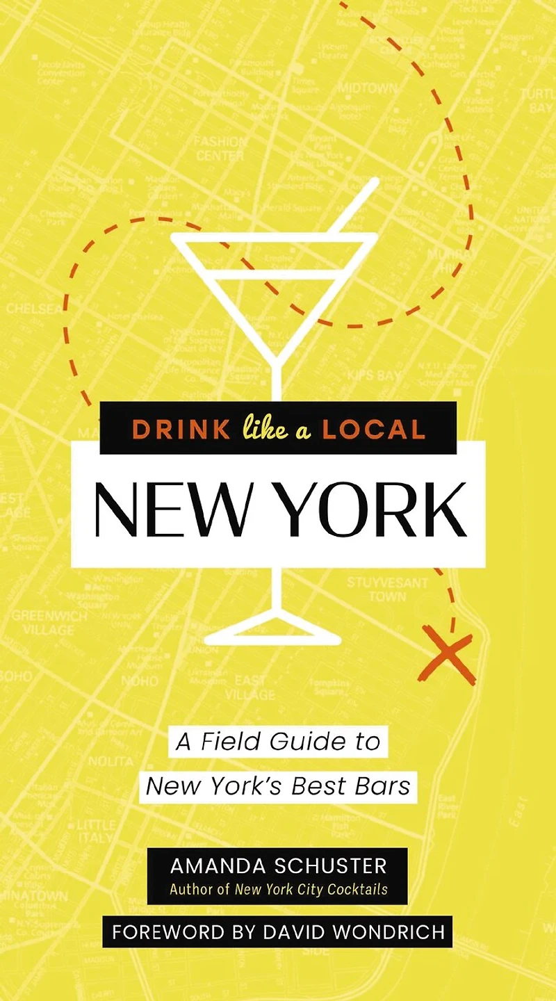 Drink Like A Local New York: A Field Guide To New York's Best Bars