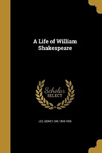A Life of William Shakespeare