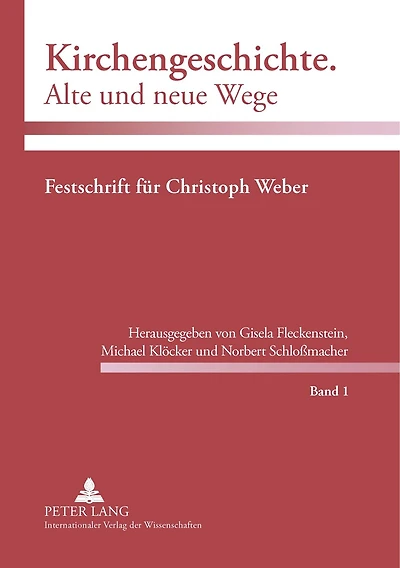 Kirchengeschichte. Alte und neue Wege: Festschrift fuer Christoph Weber- Band 1 und 2