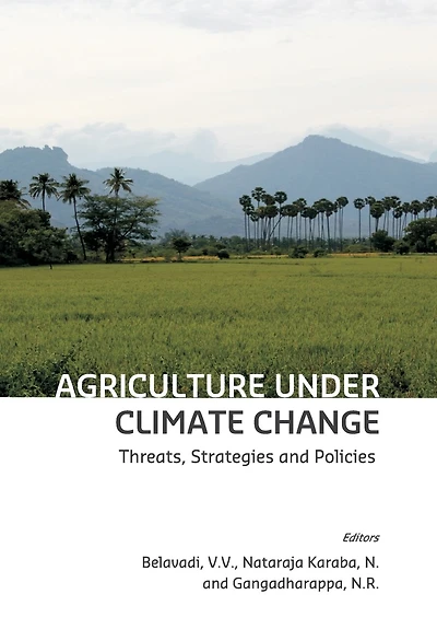 Agriculture under Climate Change: Threats, Strategies and Policies