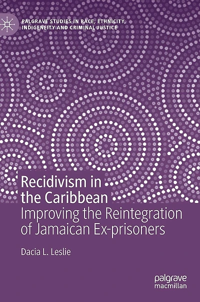 Recidivism the Caribbean: Improving Reintegration of Jamaican Ex-prisoners