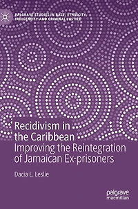 Recidivism the Caribbean: Improving Reintegration of Jamaican Ex-prisoners