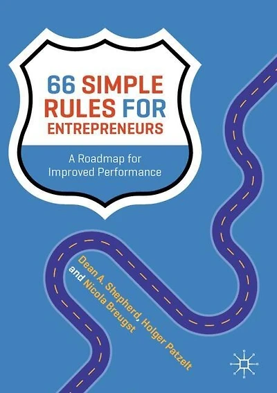 66 Simple Rules for Entrepreneurs: A Roadmap for Improved Performance