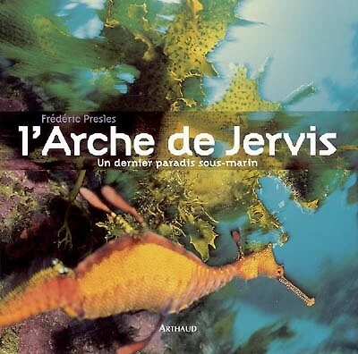 L'arche de Jervis : un dernier paradis sous-marin: un dernier paradis sous-marin