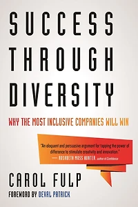 Success Through Diversity: Why The Most Inclusive Companies Will Win