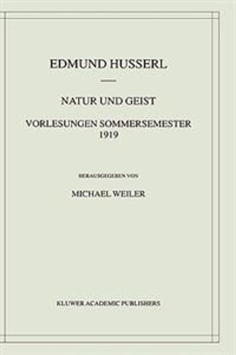 Natur Und Geist: Vorlesungen Sommersemester 1919