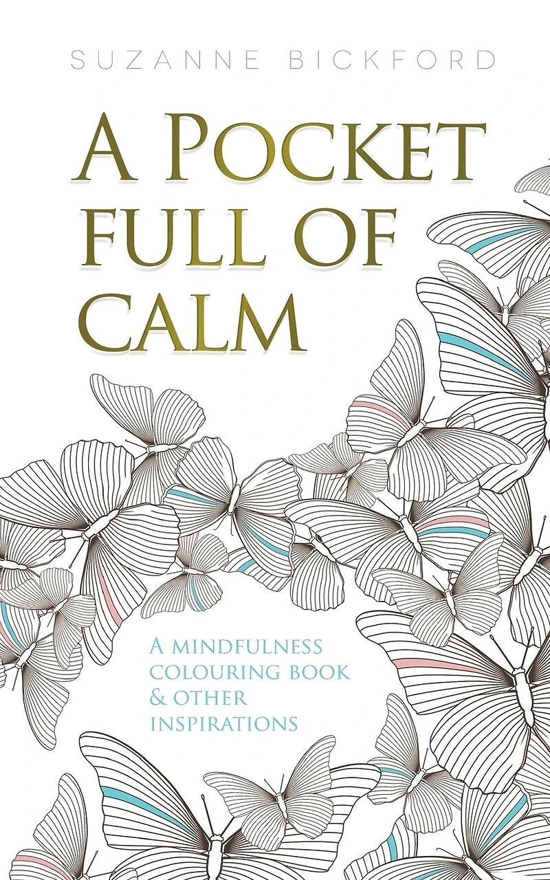 A Pocket Full Of Calm: A Mindfulness Colouring Book And Other Inspirations