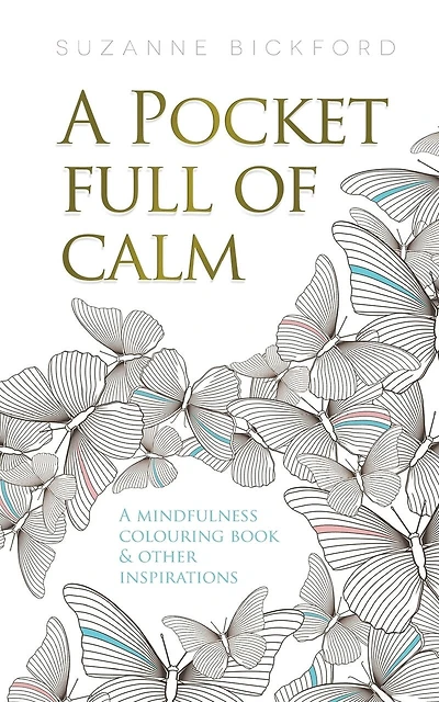 A Pocket Full Of Calm: A Mindfulness Colouring Book And Other Inspirations