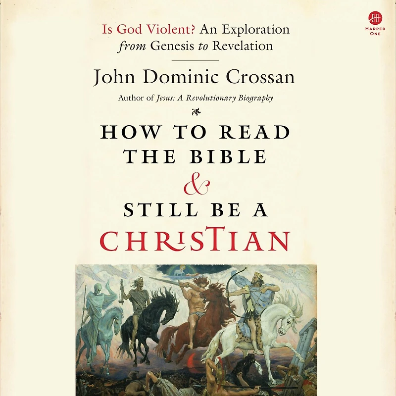 How to Read the Bible and Still Be a Christian: Is God Violent? An Exploration from Genesis Revelation