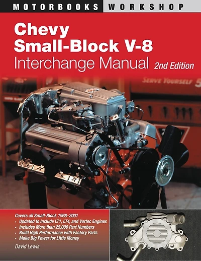 Chevy Small-Block V-8 Interchange Manual: 2nd Edition