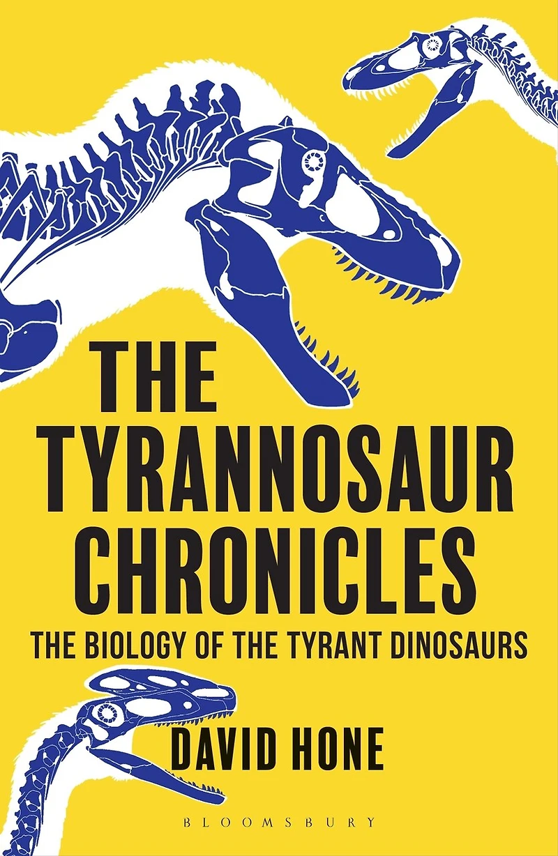 the Tyrannosaur Chronicles: Biology of Tyrant Dinosaurs