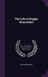 The Life of Poggio Bracciolini