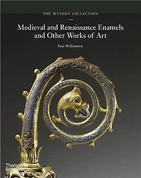 The Wyvern Collection: Medieval And Renaissance Enamels Other Works Of Art