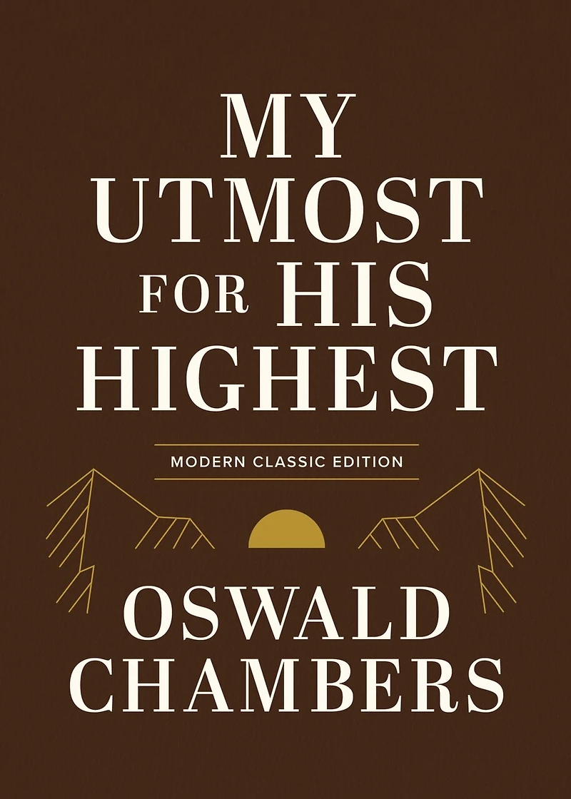 My Utmost for His Highest: Modern Classic Language Gift Edition (365-Day Devotional using NIV)