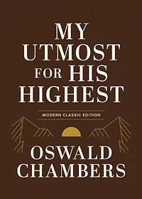 My Utmost for His Highest: Modern Classic Language Gift Edition (365-Day Devotional using NIV)