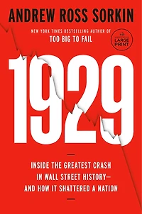 1929: Inside the Greatest Crash Wall Street History--and How It Shattered a Nation