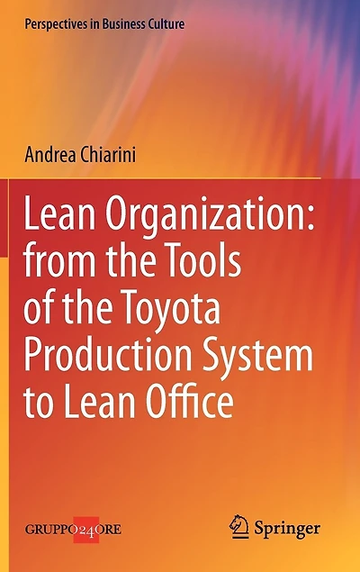 Lean Organization: From The Tools Of Toyota Production System To Office