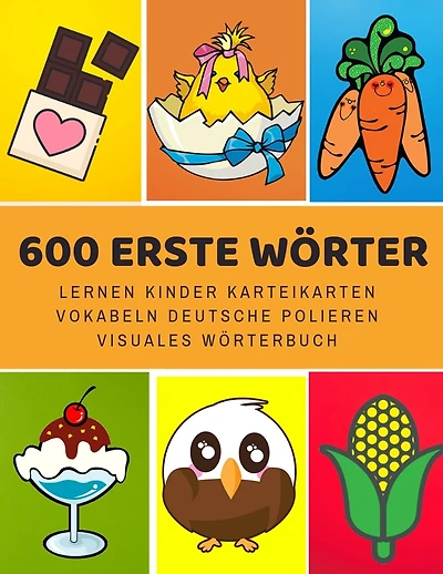 600 Erste Wörter Lernen Kinder Karteikarten Vokabeln Deutsche Polieren Visuales Wörterbuch: Leichter lernen spielerisch großes bilinguale Bildwörterbuch kinderbücher für Babys Kleinkinder Fremdsprache Anfänger Eltern und Grundschule ab 1-12 jahre