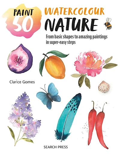 Paint 50: Watercolour Nature: From basic shapes to amazing paintings in super-easy steps