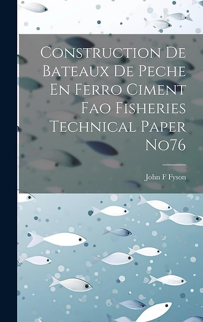 Construction De Bateaux De Peche En Ferro Ciment Fao Fisheries Technical Paper No76