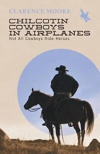 Chilcotin Cowboys Airplanes - Not All Ride Horses