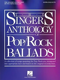 The Singer's Anthology of Pop/Rock Ballads - Soprano/Alto Edition