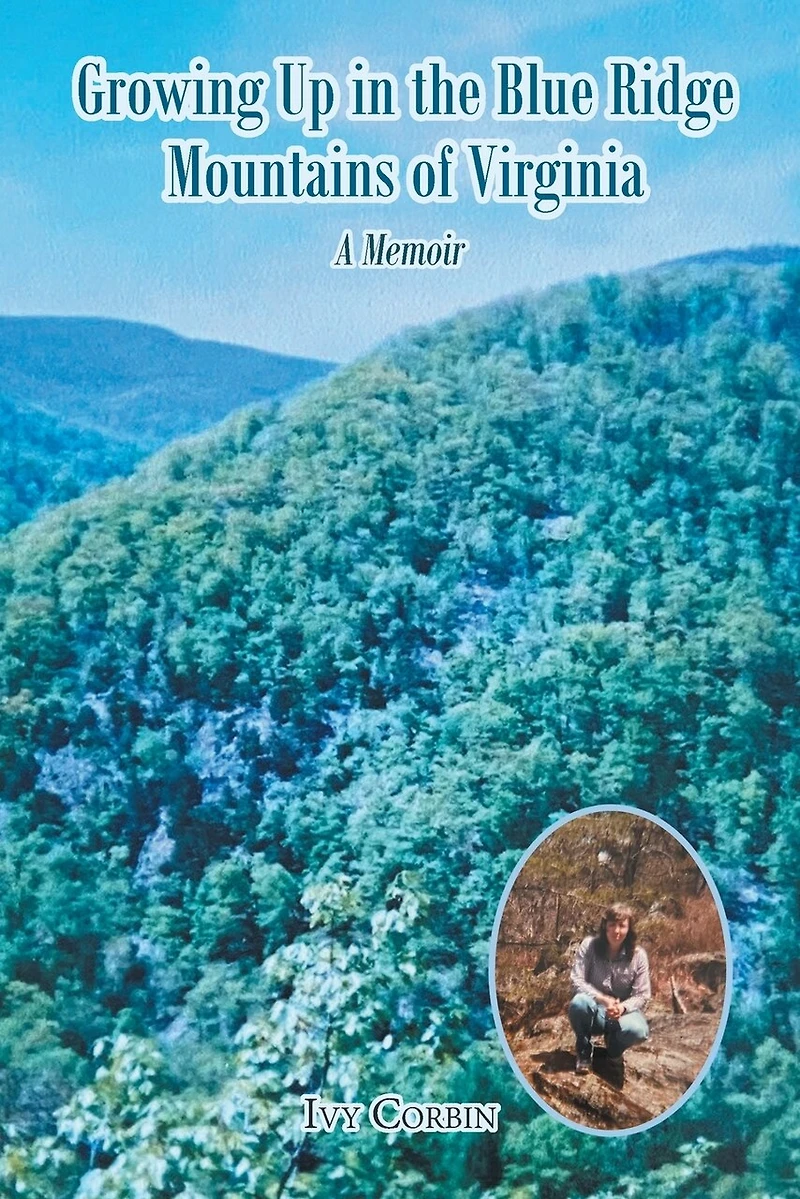Growing Up the Blue Ridge Mountains of Virginia: A Memoir