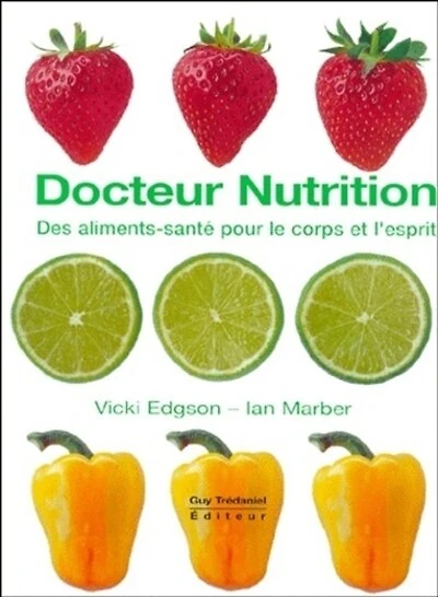 Docteur nutrition: des aliments sains pour le corps et l'esprit